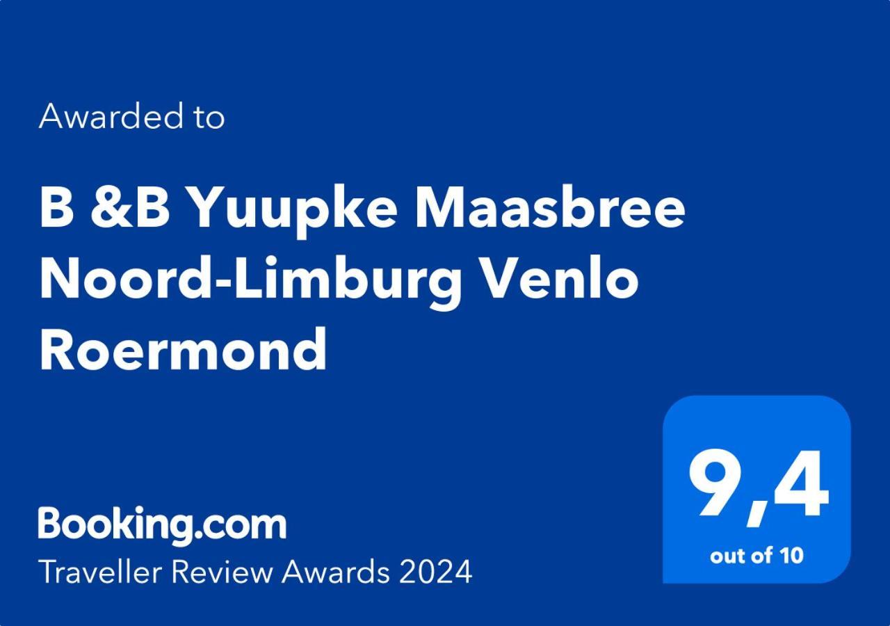 B &B Yuupke Maasbree Noord-Limburg Venlo Roermond Bed & Breakfast ภายนอก รูปภาพ